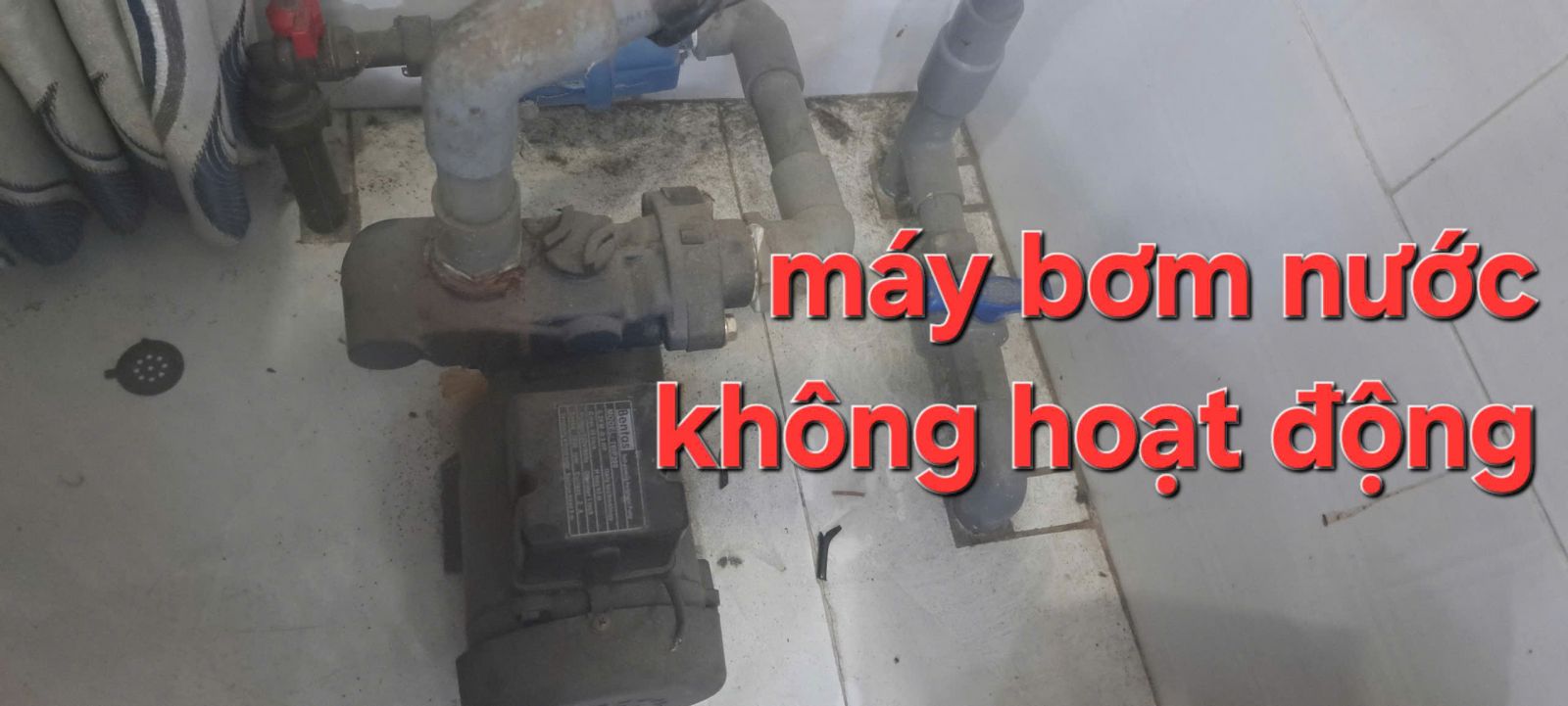 Sửa máy bơm nước không hoạt động